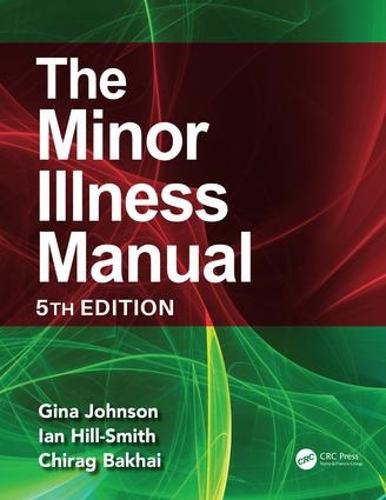 The Minor Illness Manual: 5th Edition