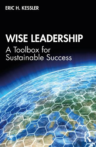 Wise Leadership: A Toolbox for Sustainable Success