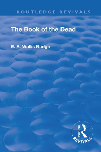 Revival: Book Of The Dead (1901): An English translation of the chapters, hymns, etc. (Routledge Revivals)