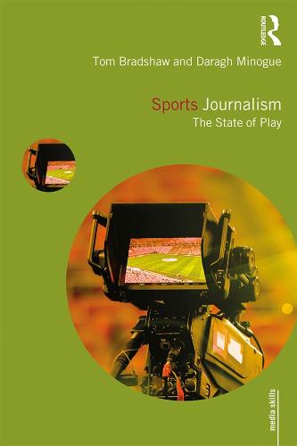 Sports Journalism: The State of Play (Media Skills)