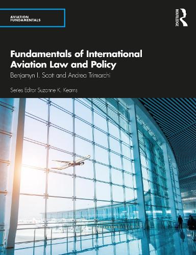 Fundamentals of International Aviation Law and Policy (Aviation Fundamentals)