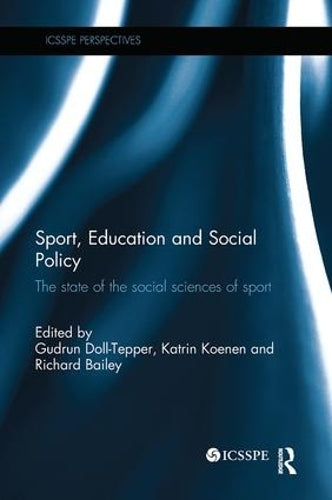 Sport, Education and Social Policy: The state of the social sciences of sport (ICSSPE Perspectives)