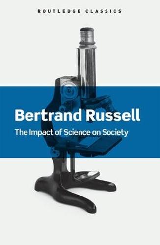 The Impact of Science on Society (Routledge Classics)