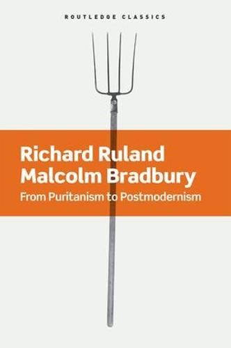 From Puritanism to Postmodernism: A History of American Literature (Routledge Classics)