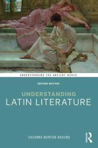 Understanding Latin Literature (Understanding the Ancient World)