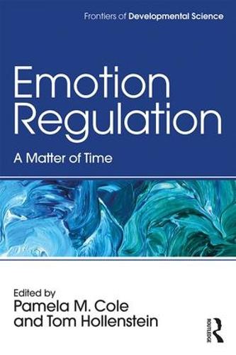 Emotion Regulation: A Matter of Time (Frontiers of Developmental Science)