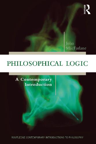 Philosophical Logic: A Contemporary Introduction (Routledge Contemporary Introductions to Philosophy)