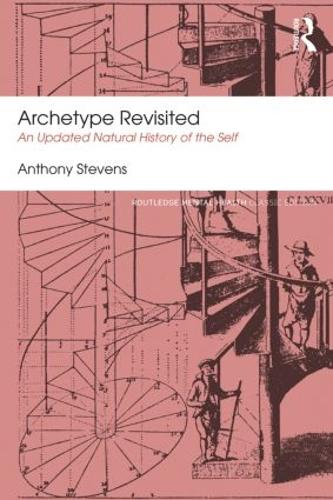 Archetype Revisited: An Updated Natural History of the Self (Routledge Mental Health Classic Editions)