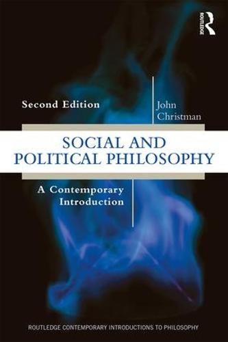 Social and Political Philosophy (Routledge Contemporary Introductions to Philosophy)