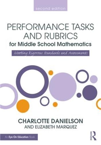 Performance Tasks and Rubrics for Middle School Mathematics: Meeting Rigorous Standards and Assessments (Math Performance Tasks)
