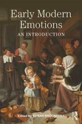 Early Modern Emotions: An Introduction (Early Modern Themes)