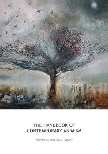 The Handbook of Contemporary Animism (Acumen Handbooks)