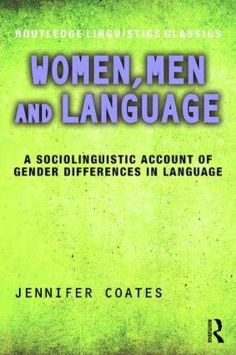 Women, Men and Language: A Sociolinguistic Account of Gender Differences in Language (Routledge Linguistics Classics)