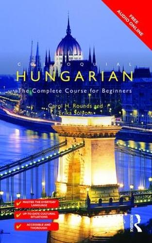 Colloquial Hungarian: The Complete Course for Beginners (Colloquial Series)