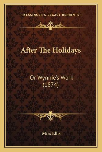 After the Holidays: Or Wynnie's Work (1874)