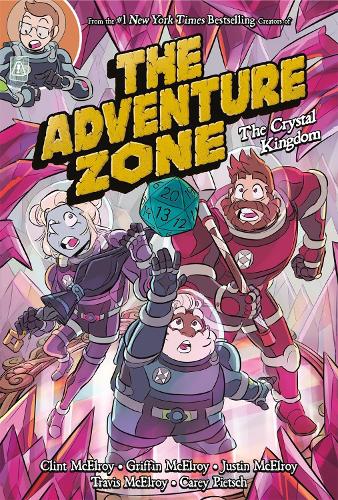 The Adventure Zone: The Crystal Kingdom: 4 (Adventure Zone, 4)