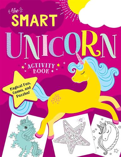 Smart Unicorn Activity Book, The: Magical Fun, Games, and Puzzles!