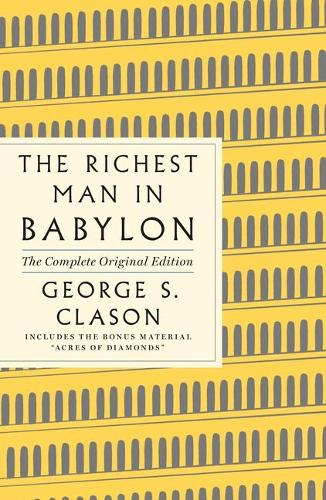 The Richest Man in Babylon: The Complete Original Edition Plus Bonus Material: (A GPS Guide to Life) (GPS Guides to Life)