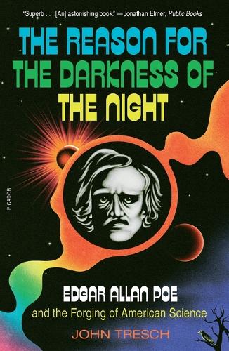 Reason for the Darkness of the Night: Edgar Allan Poe and the Forging of American Science