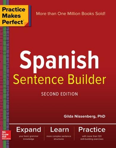 Practice Makes Perfect Spanish Sentence Builder, Second Edition (NTC FOREIGN LANGUAGE)