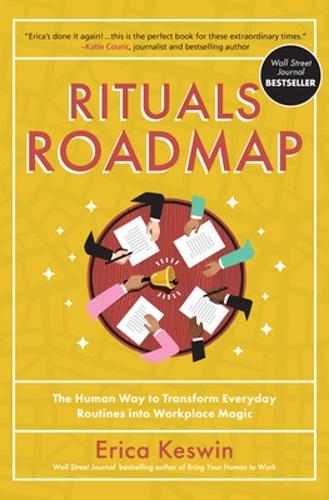 Rituals Roadmap: The Human Way to Transform Everyday Routines Into Workplace Magic