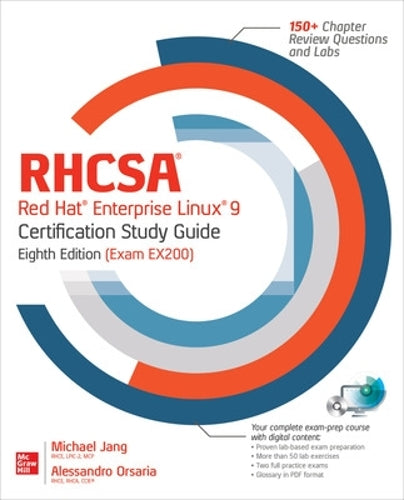 RHCSA Red Hat Enterprise Linux 9 Certification Study Guide, Eighth Edition (Exam EX200) (CERTIFICATION & CAREER - OMG)
