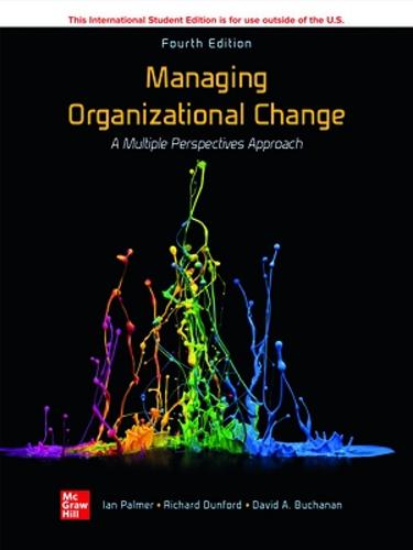 ISE Managing Organizational Change: A Multiple Perspectives Approach (ISE HED IRWIN MANAGEMENT)