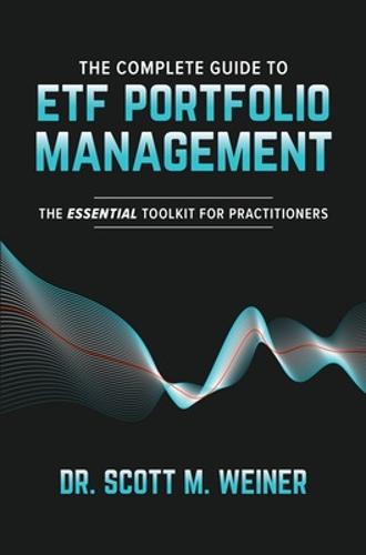 The Complete Guide to ETF Portfolio Management: The Essential Toolkit for Practitioners (BUSINESS BOOKS)