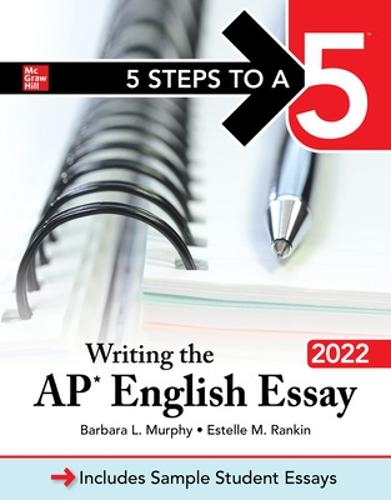 5 Steps to a 5: Writing the AP English Essay 2022 (TEST PREP)