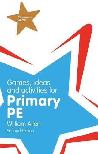 Games, Ideas and Activities for the Primary PE (Classroom Gems)