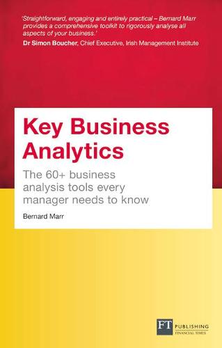 Key Business Analytics, Travel Edition - better understand customers, identify cost savings and growth opportunities: The 60+ tools every manager needs to turn data into insights