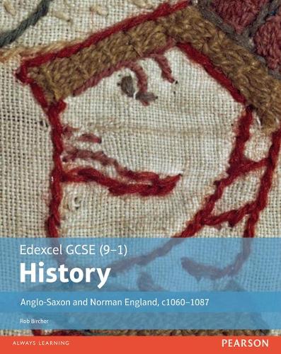 Edexcel GCSE (9-1) History Anglo-Saxon and Norman England, c1060-1088 Student Book: Student Book (EDEXCEL GCSE HISTORY (9-1))