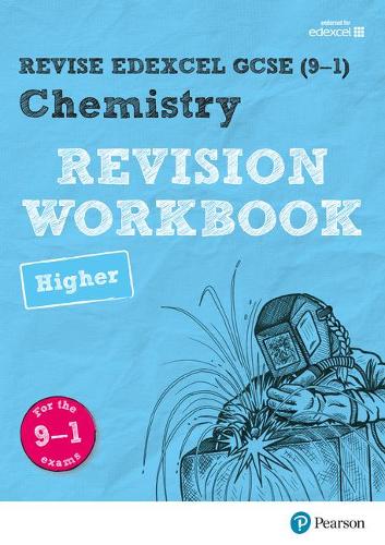 REVISE Edexcel GCSE (9-1) Chemistry Higher Revision Workbook: For the 9-1 Exams (REVISE Edexcel GCSE Science 11)