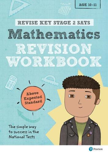 REVISE Key Stage 2 SATs Mathematics Revision Workbook - Above Expected Standard (Revise KS2 Maths)