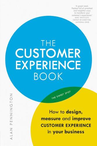 The Customer Experience Book: How to Design, Measure and Improve Customer Experience in Your Business