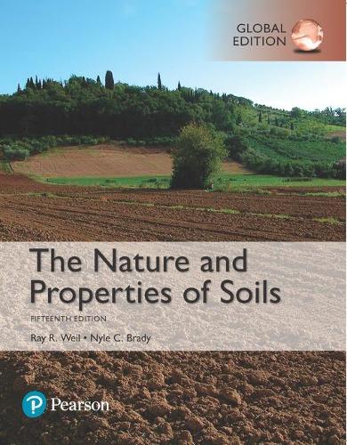 The Nature and Properties of Soils, Global Edition