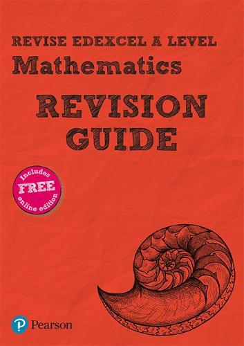 Revise Edexcel A level Mathematics Revision Guide: includes online edition (REVISE Edexcel GCE Maths 2017)