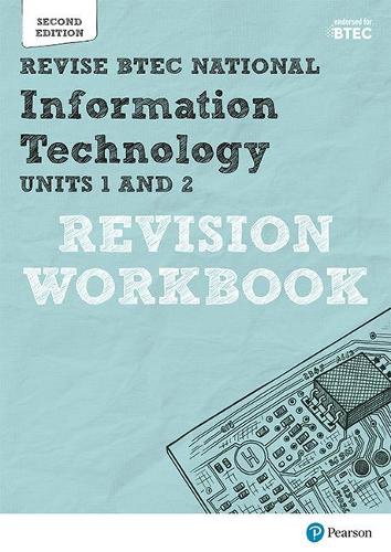 REVISE BTEC NATIONAL Information Technology: REVISION WORKBOOK