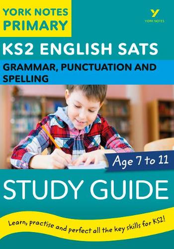 English SATs Grammar, Punctuation and Spelling Study Guide: York Notes for KS2: catch up, revise and be ready for 2022 exams