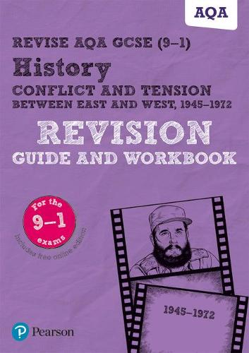 Revise AQA GCSE (9-1) History Conflict and tension between East and West, 1945-1972 Revision Guide and Workbook: includes online edition (REVISE AQA GCSE History 2016)