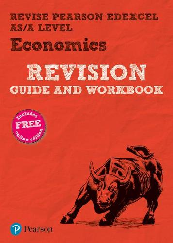 REVISE Edexcel AS/A Level Economics Revision Guide & Workbook: includes online edition (REVISE Edexcel GCE Business 2015)