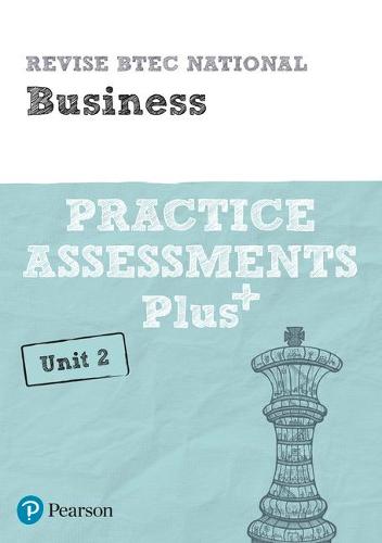 Revise BTEC National Business Unit 2 Practice Assessments Plus (REVISE BTEC Nationals in Business)