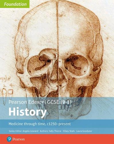 Pearson Edexcel GCSE (9-1)History: Medicine through time, c1250–present (Edexcel GCSE (9-1) Foundation History)