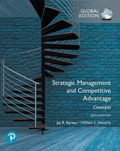 Strategic Management and Competitive Advantage: Concepts Global Edition