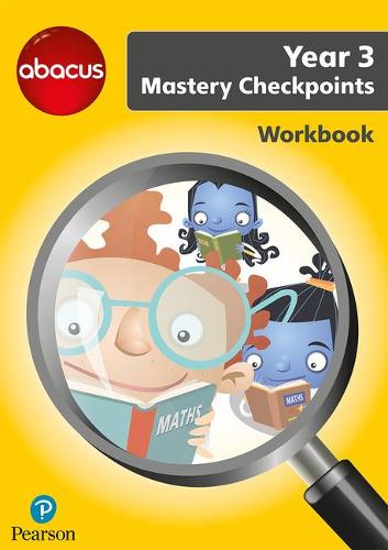 Abacus Mastery Checkpoints Workbook Year 3 / P4 (Abacus 2013)