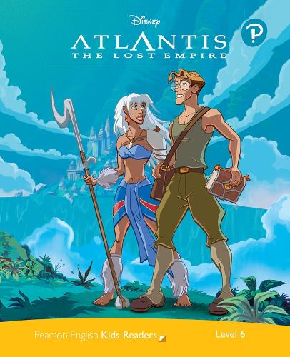 Level 6: Disney Kids Readers Atlantis:The Lost Empire Pack (Pearson English Kids Readers)