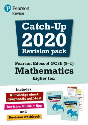 Pearson Edexcel GCSE (9-1) Mathematics Higher tier Catch-up 2020 Revision Pack (REVISE Edexcel GCSE Maths 2015)