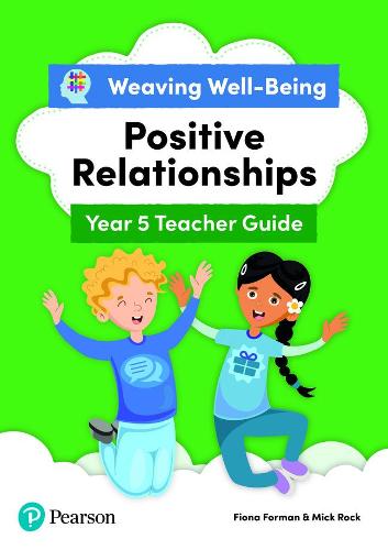 Weaving Well-Being Year 5 Positive Relationships Teacher Guide