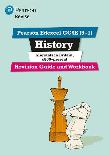 Pearson Edexcel GCSE (9-1) History Migrants in Britain, c.800-present Revision Guide and Workbook (Revise Edexcel GCSE History 16)