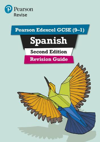 Pearson Edexcel GCSE (9-1) Spanish Revision Guide Second Edition: for 2022 exams and beyond: for home learning, 2022 and 2023 assessments and exams